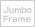 Junbo Frame